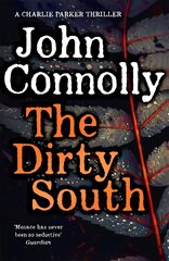 Dirty South: Private Investigator Charlie Parker hunts evil in the eighteenth book in the globally bestselling series kaina ir informacija | Fantastinės, mistinės knygos | pigu.lt