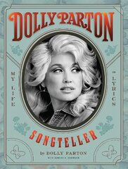 Dolly Parton, Songteller: My Life in Lyrics цена и информация | Биографии, автобиогафии, мемуары | pigu.lt