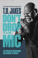 Don't Drop the Mic: The Power of Your Words Can Change the World kaina ir informacija | Dvasinės knygos | pigu.lt