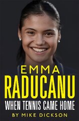 Emma Raducanu: When Tennis Came Home: The must-have companion to Wimbledon 2022 kaina ir informacija | Biografijos, autobiografijos, memuarai | pigu.lt