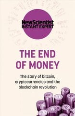 The End of Money: The story of bitcoin, cryptocurrencies and the blockchain revolution kaina ir informacija | Ekonomikos knygos | pigu.lt