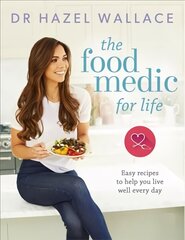 Food Medic for Life: Easy recipes to help you live well every day kaina ir informacija | Receptų knygos | pigu.lt