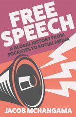 Free Speech: A Global History from Socrates to Social Media цена и информация | Книги по социальным наукам | pigu.lt