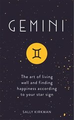 Gemini: The Art of Living Well and Finding Happiness According to Your Star Sign цена и информация | Самоучители | pigu.lt