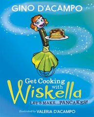 Get Cooking with Wiskella: Let's Make ... Pancakes! цена и информация | Книги для подростков и молодежи | pigu.lt