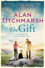 The Gift: The uplifting, moving summer read from bestseller and National Treasure Alan Titchmarsh kaina ir informacija | Fantastinės, mistinės knygos | pigu.lt