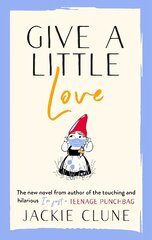Give a Little Love: The feel good novel as featured on Graham Norton's Virgin Show цена и информация | Фантастика, фэнтези | pigu.lt