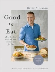 Good to Eat: Real food to nourish and sustain you for life цена и информация | Книги рецептов | pigu.lt