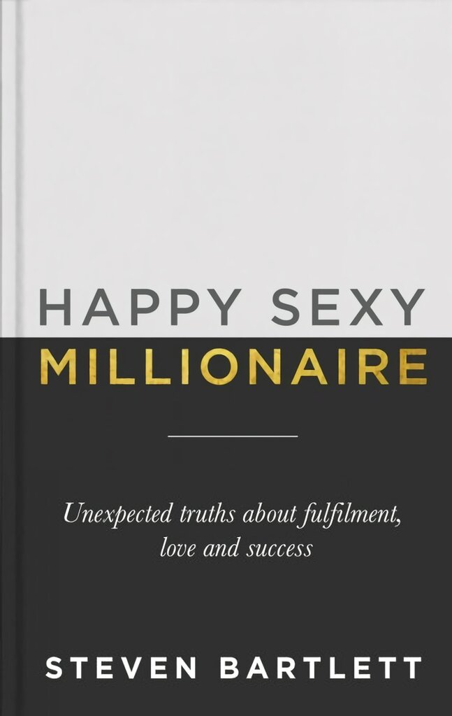 Happy Sexy Millionaire: Unexpected Truths about Fulfilment, Love and Success kaina ir informacija | Saviugdos knygos | pigu.lt