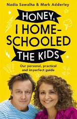 Honey, I Homeschooled the Kids: A personal, practical and imperfect guide цена и информация | Самоучители | pigu.lt
