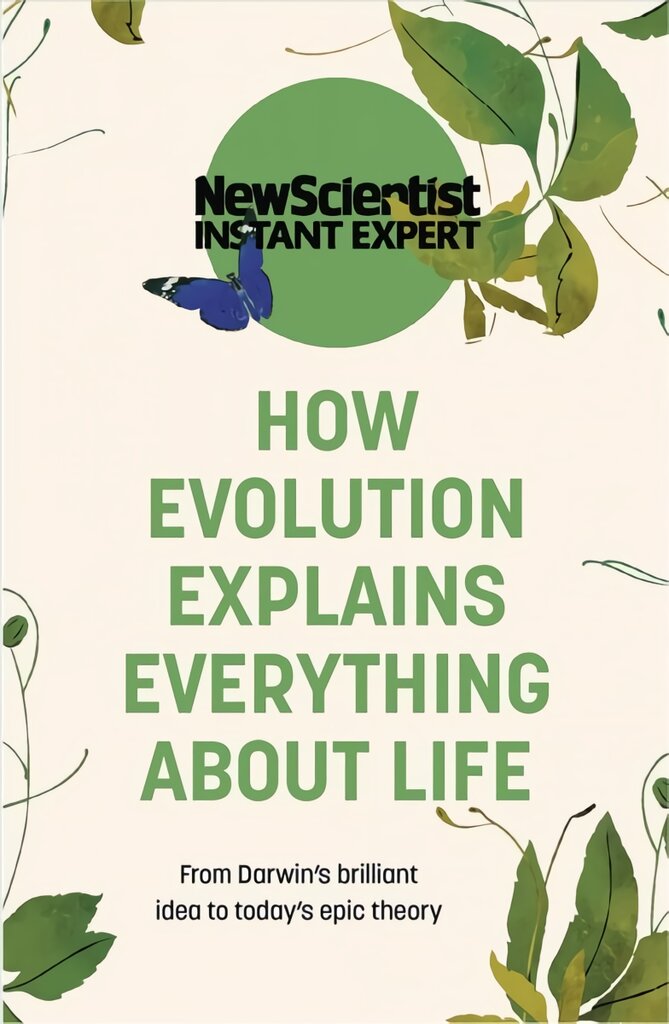 How Evolution Explains Everything About Life: From Darwin's brilliant idea to today's epic theory kaina ir informacija | Ekonomikos knygos | pigu.lt