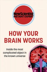 How Your Brain Works: Inside the most complicated object in the known universe цена и информация | Книги по социальным наукам | pigu.lt