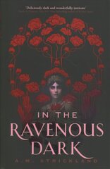 In the Ravenous Dark kaina ir informacija | Knygos paaugliams ir jaunimui | pigu.lt