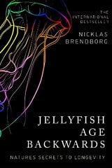 Jellyfish Age Backwards: Nature's Secrets to Longevity kaina ir informacija | Ekonomikos knygos | pigu.lt