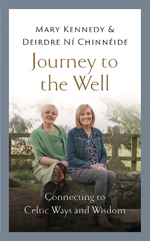 Journey to the Well: Connecting to Celtic Ways and Wisdom цена и информация | Dvasinės knygos | pigu.lt