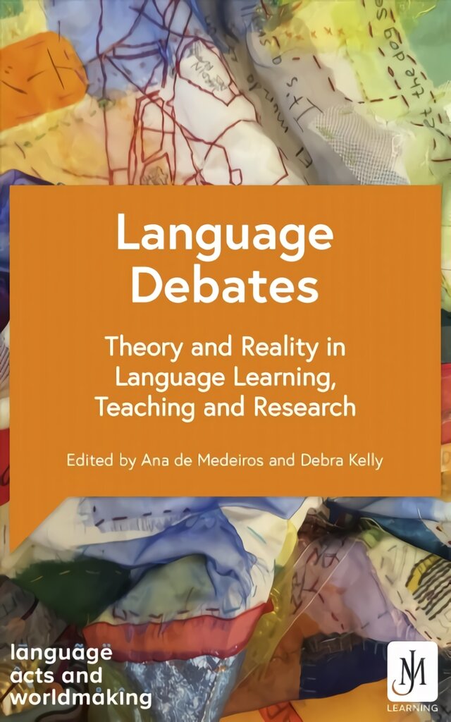 Language Debates: Theory and Reality in Language Learning, Teaching and Research kaina ir informacija | Užsienio kalbos mokomoji medžiaga | pigu.lt