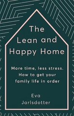 Lean and Happy Home: More time, less stress. How to get your family life in order цена и информация | Книги о питании и здоровом образе жизни | pigu.lt