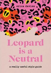 Leopard is a Neutral: A Really Useful Style Guide kaina ir informacija | Saviugdos knygos | pigu.lt