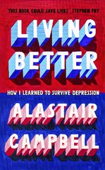 Living Better: How I Learned to Survive Depression kaina ir informacija | Saviugdos knygos | pigu.lt