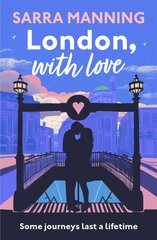 London, With Love: The romantic and unforgettable story of two people, whose lives keep   crossing over the years цена и информация | Романы | pigu.lt