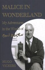 Malice in Wonderland: My Adventures in the World of Cecil Beaton kaina ir informacija | Biografijos, autobiografijos, memuarai | pigu.lt