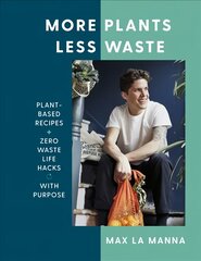 More Plants Less Waste: Plant-based Recipes plus Zero Waste Life Hacks with Purpose kaina ir informacija | Receptų knygos | pigu.lt