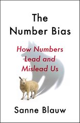 Number Bias: How numbers dominate our world and why that's a problem we need to fix цена и информация | Книги по экономике | pigu.lt