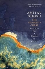 Nutmeg's Curse: Parables for a Planet in Crisis цена и информация | Книги по социальным наукам | pigu.lt