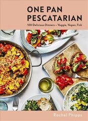 One Pan Pescatarian: 100 Delicious Dinners - Veggie, Vegan, Fish kaina ir informacija | Receptų knygos | pigu.lt