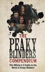 Peaky Blinders Compendium: The best gift for fans of the hit BBC series kaina ir informacija | Knygos apie meną | pigu.lt