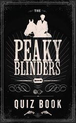 Official Peaky Blinders Quiz Book: The perfect gift for a Peaky Blinders fan цена и информация | Книги об искусстве | pigu.lt