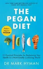 Pegan Diet: 21 Practical Principles for Reclaiming Your Health in a Nutritionally   Confusing World цена и информация | Книги рецептов | pigu.lt