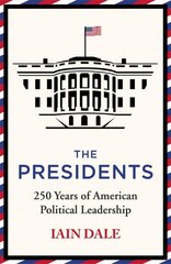 Presidents: 250 Years of American Political Leadership цена и информация | Биографии, автобиогафии, мемуары | pigu.lt