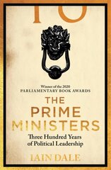 Prime Ministers: Winner of the PARLIAMENTARY BOOK AWARDS 2020 цена и информация | Биографии, автобиогафии, мемуары | pigu.lt