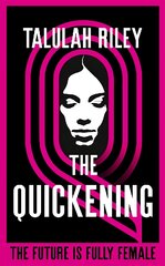 Quickening: a brilliant, subversive and unexpected dystopia for fans of Vox and The Handmaid's Tale цена и информация | Фантастика, фэнтези | pigu.lt