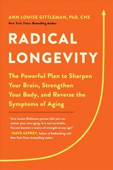 Radical Longevity: The Powerful Plan to Sharpen Your Brain, Strengthen Your Body, and Reverse   the Symptoms of Aging цена и информация | Самоучители | pigu.lt