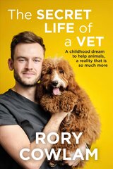 Secret Life of a Vet: A heartwarming glimpse into the real world of veterinary from TV vet Rory   Cowlam цена и информация | Книги по экономике | pigu.lt