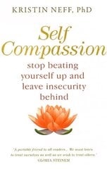 Self-Compassion: The Proven Power of Being Kind to Yourself цена и информация | Самоучители | pigu.lt