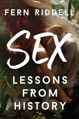 Sex: Lessons From History kaina ir informacija | Istorinės knygos | pigu.lt