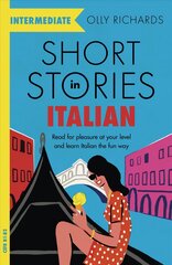 Short Stories in Italian  for Intermediate Learners: Read for pleasure at your level, expand your vocabulary and learn Italian   the fun way! цена и информация | Пособия по изучению иностранных языков | pigu.lt