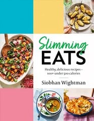 Slimming Eats: Healthy, delicious recipes - 100plus under 500 calories цена и информация | Книги рецептов | pigu.lt