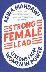 Strong Female Lead: Lessons From Women In Power цена и информация | Книги по социальным наукам | pigu.lt