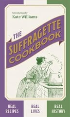 The Suffragette Cookbook kaina ir informacija | Istorinės knygos | pigu.lt