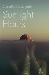 Sunlight Hours: Three women united by the secrets of a river . . . цена и информация | Фантастика, фэнтези | pigu.lt