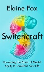 Switchcraft: How Agile Thinking Can Help You Adapt and Thrive цена и информация | Самоучители | pigu.lt
