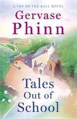 Tales Out of School: Book 2 in the delightful new Top of the Dale series by bestselling author Gervase Phinn kaina ir informacija | Fantastinės, mistinės knygos | pigu.lt