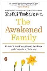 Awakened Family: How to Raise Empowered, Resilient, and Conscious Children. kaina ir informacija | Saviugdos knygos | pigu.lt