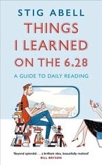 Things I Learned on the 6.28: A Guide to Daily Reading kaina ir informacija | Istorinės knygos | pigu.lt