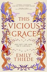 This Vicious Grace: the romantic, unforgettable fantasy debut of the year цена и информация | Книги для подростков и молодежи | pigu.lt