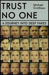 Trust No One: Inside the World of Deepfakes цена и информация | Книги по социальным наукам | pigu.lt